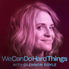 We Can Do Hard Things with Glennon Doyle