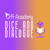 Dice and Dialogue: A Tabletop RPG Discussion Podcast - Crit Academy