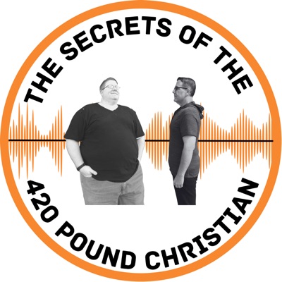 Secrets of the 420 Pound Christian