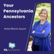 Welcome Back to Your Pennsylvania Ancestors