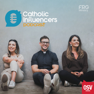 Catholic Influencers Podcast podcast