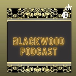 Blackwood Podcast