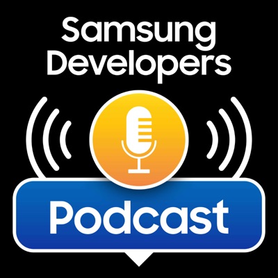 Samsung Developers Podcast