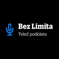 BEZ LIMITA Tele2 podkāsts