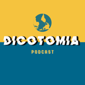 Dicotomia - Dicotomia Podcast