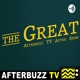 The Great S1 E10 Recap & After Show: For The Love Of Russia
