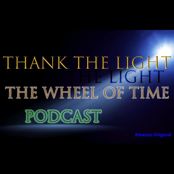 Thank the Light: The Wheel of Time Podcast Artwork