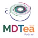 The MDTea Podcast