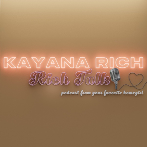 KAYANA RICH: RICH X TALK.