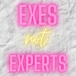 Exes Not Experts