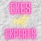 Exes Not Experts