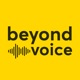 Beyond Voice