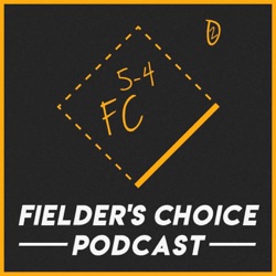 Fielder's Choice Podcast