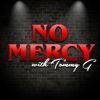 No Mercy - No Mercy with Tommy G