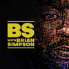 BS with Brian Simpson - Brian Simpson