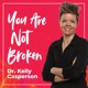 You Are Not Broken