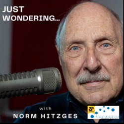 Just Wondering... with Norm Hitzges