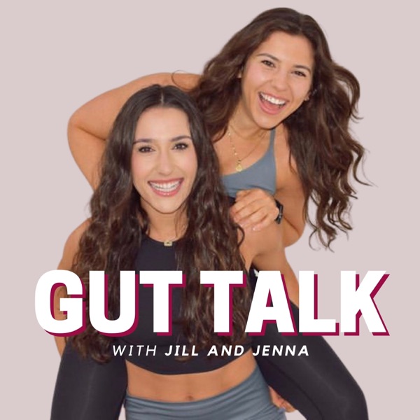 GUT TALK with Jill and Jenna