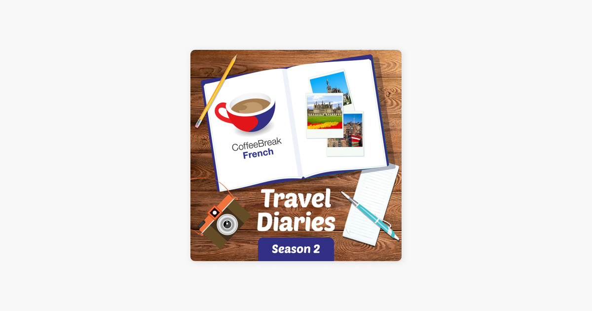 ‎Coffee Break French: CBF Travel Diaries 2.02 | Voyage dans le temps à ...