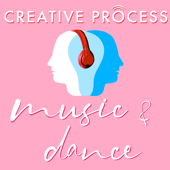 Music & Dance · The Creative Process - Musicians, Composers, Performers, Dancers, Choreographers...in Conversation · Creative Process Original Series
