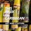 This Week in Caribbean Art and Culture artwork