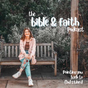 The Bible and Faith Podcast