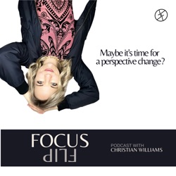 What if your storm is the answer to your prayer?!? - Ep 7 of A Cloud in the Clear Blue Sky Series - Focus Flip w/ Christian Williams