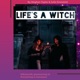 Life's a Witch