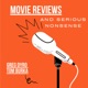 Movie Reviews and Serious Nonsense