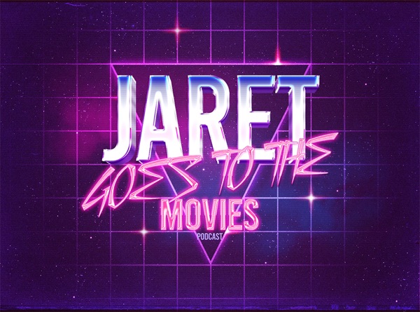 Jaret Goes to the Movies (Movie Reviews)