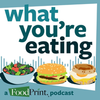 What You're Eating podcast