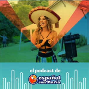 El PODCAST DE ESPAÑOL CON MARIA -Learn Spanish in the tropical way