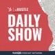 The Hustle Daily Show