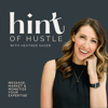 Hint of Hustle with Heather Sager - Heather Sager