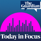 Today in Focus - The Guardian