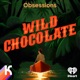 OBSESSIONS: Wild Chocolate