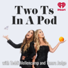 Two Ts In A Pod with Teddi Mellencamp and Tamra Judge - iHeartPodcasts
