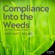 Compliance into the Weeds