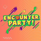 Encounter Party! - Play+1