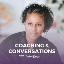 Coaching & Conversations with TaVona Denise