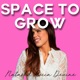 Space To Grow - Series Two - Natasha Rocca Devine & Lisa Cannon