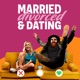 Married, Divorced & Dating