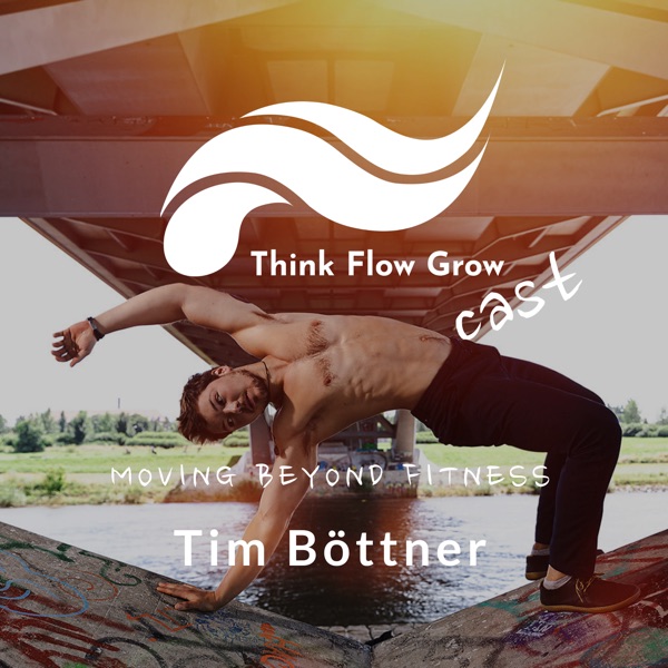 Think Flow Grow Cast mit Tim Boettner