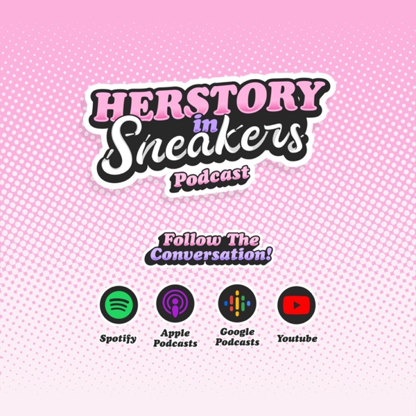 HERSTORYINSNEAKERS PODCAST Artwork