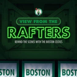 View From The Rafters: Behind the Scenes with the Boston Celtics