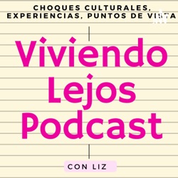 Viviendo Lejos Podcast