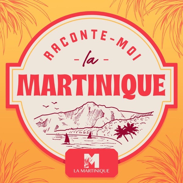 Raconte-moi la Martinique