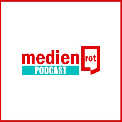 medienrot - Podcast in Sachen PR & Kommunikation medienrot - Podcast in Sachen PR & Kommunikation