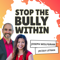 Stop the Bully Within: Overcoming Anxiety and Depression by Building Your Self-Esteem, Self-Confidence, and Self-Worth.