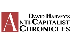 David Harvey's Anti-Capitalist Chronicles